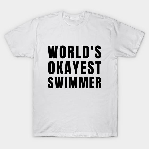 World's Okayest Swimmer T-Shirt by Textee Store